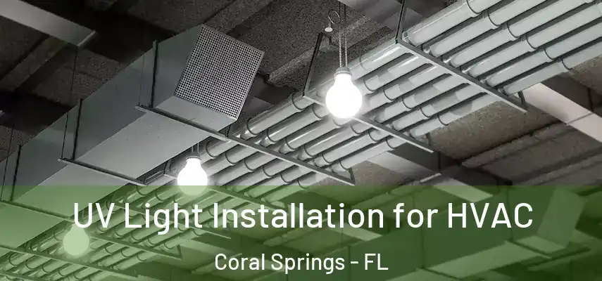  UV Light Installation for HVAC Coral Springs - FL